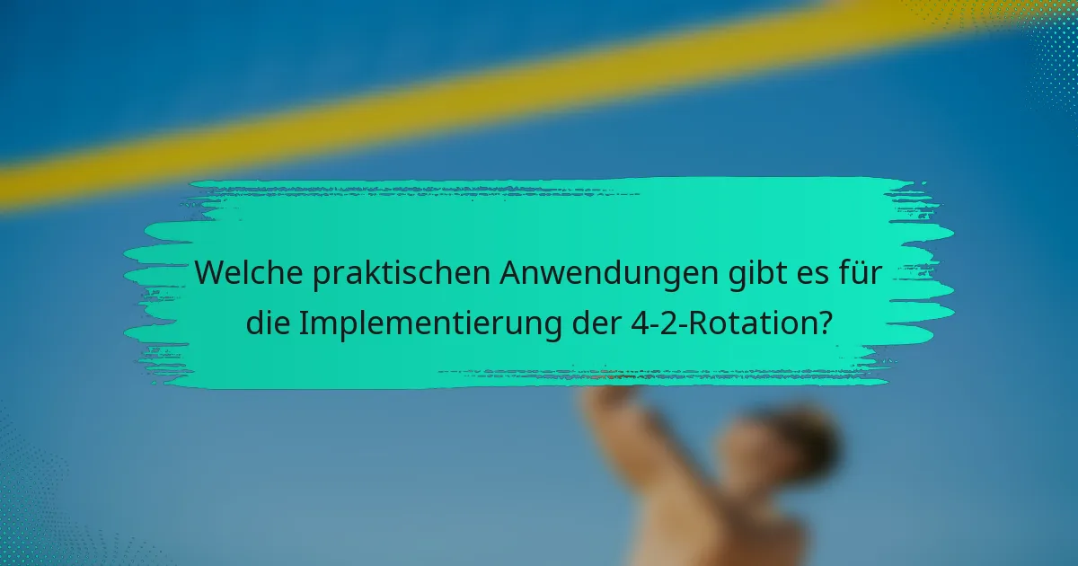 Welche praktischen Anwendungen gibt es für die Implementierung der 4-2-Rotation?